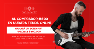Lee más sobre el artículo BONO COMPRADOR 500 AUDIOCENTRO EN LÍNEA