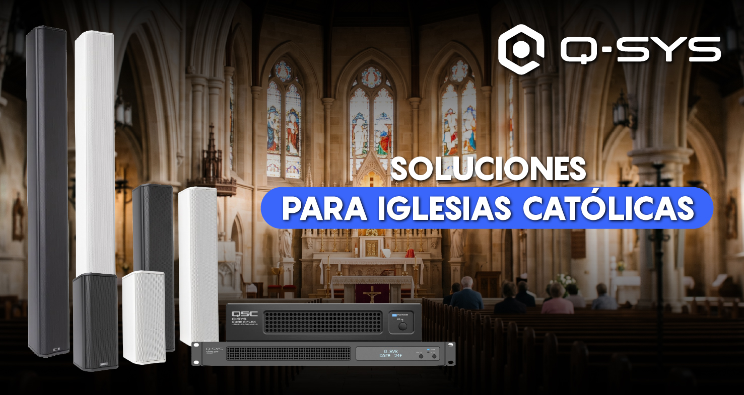 En este momento estás viendo Soluciones de Q-SYS para iglesias católicas