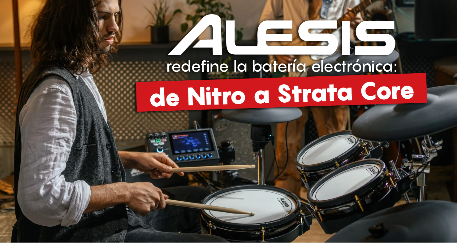 En este momento estás viendo Alesis redefine la batería electrónica: de Nitro a Strata Core