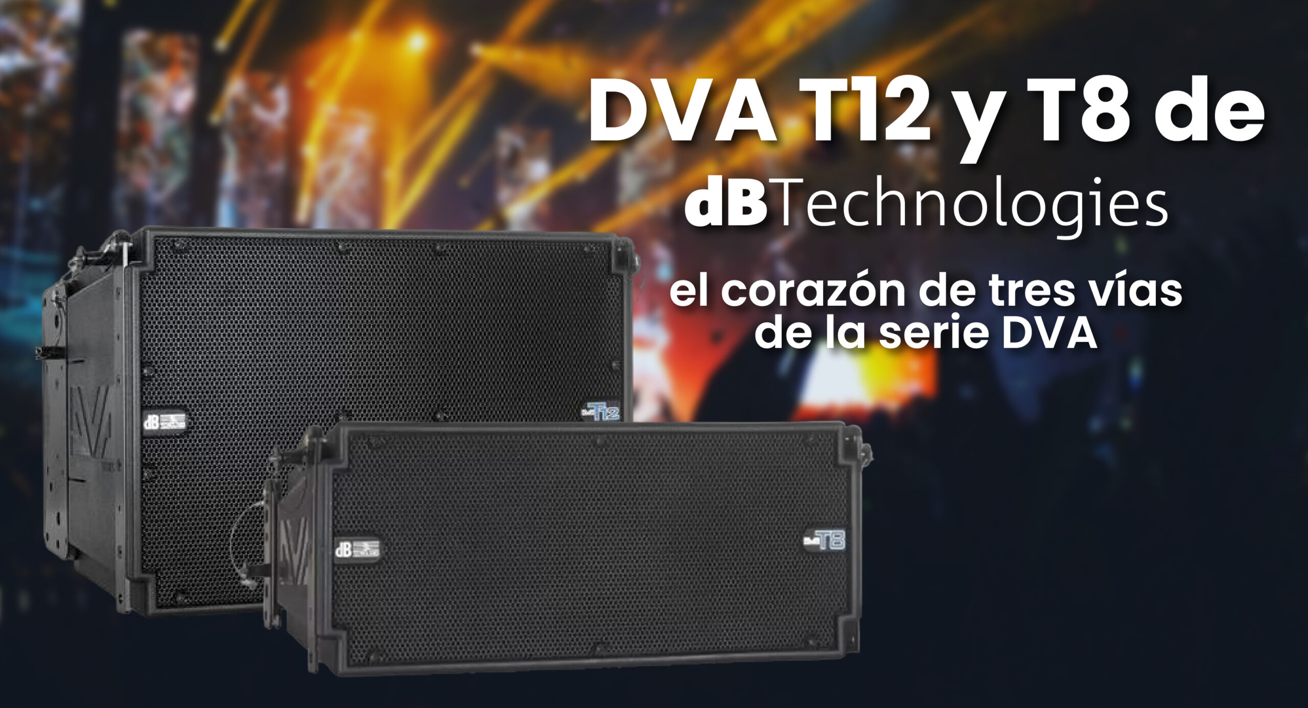 En este momento estás viendo DVA T12 y T8 de dBTechnologies: el corazón de tres vías de la serie DVA